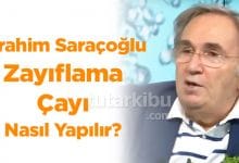 İbrahim Saraçoğlu Zayıflama Çayı