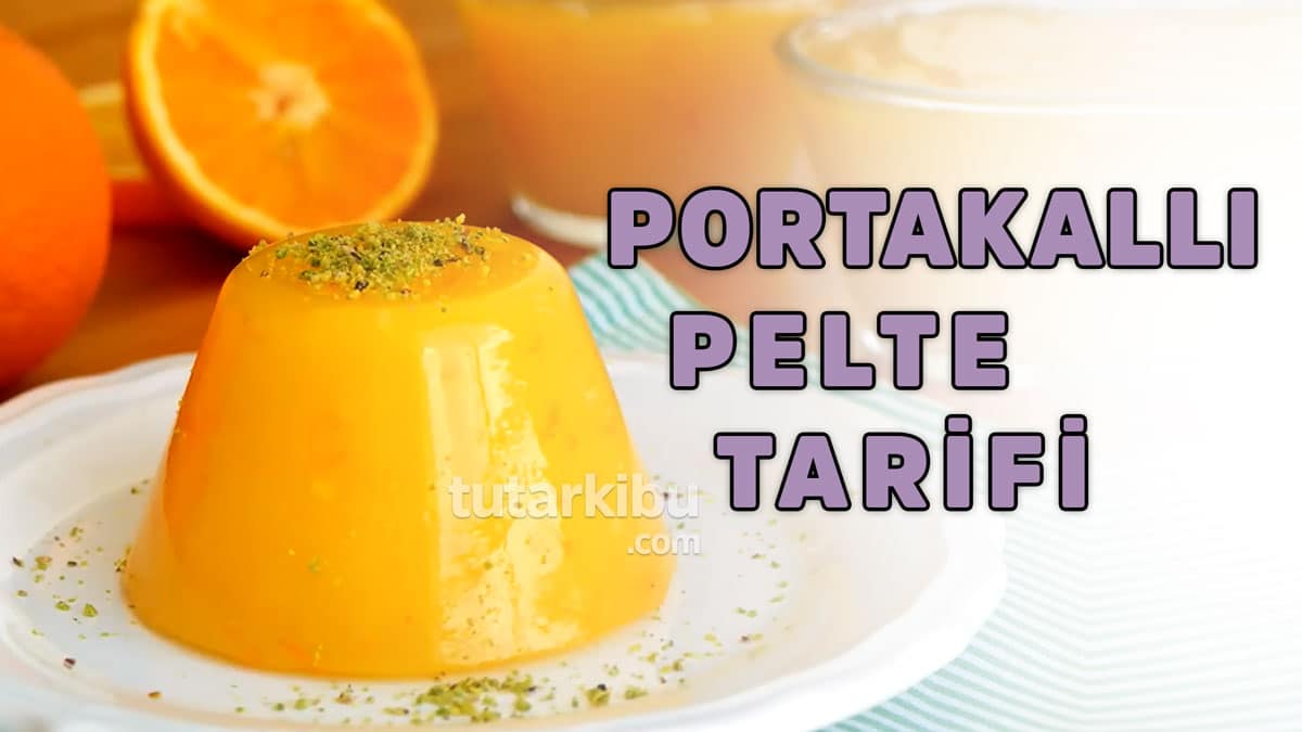 Portakallı Pelte Tarifi